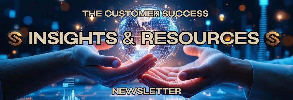 Two hands cupping a glowing digital globe, with the text "The Customer Success Insights & Resources Newsletter" overlaid on a futuristic technology background